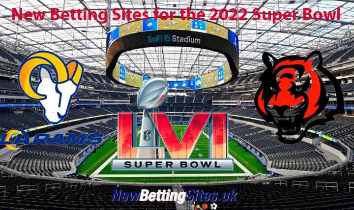 New Betting Sites for the 2022 Super Bowl
